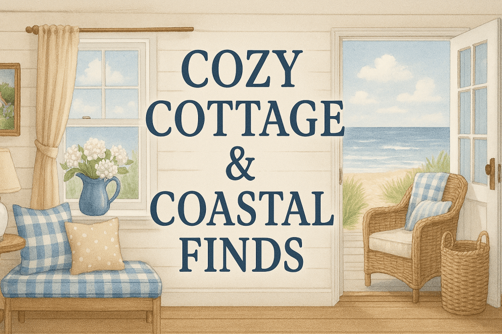 Cozy Cottage & Coastal&nbsp;Finds